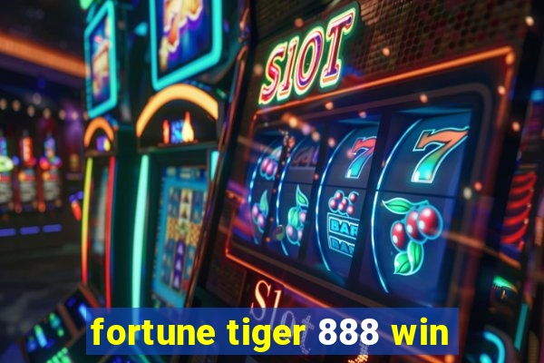 fortune tiger 888 win